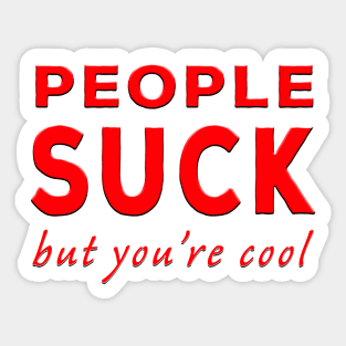 People Suck But You're Cool Red Sticker